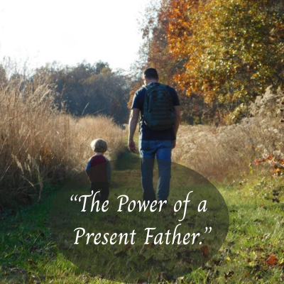 “The Power of a Present Father.”