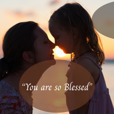 “You are so Blessed” (2)